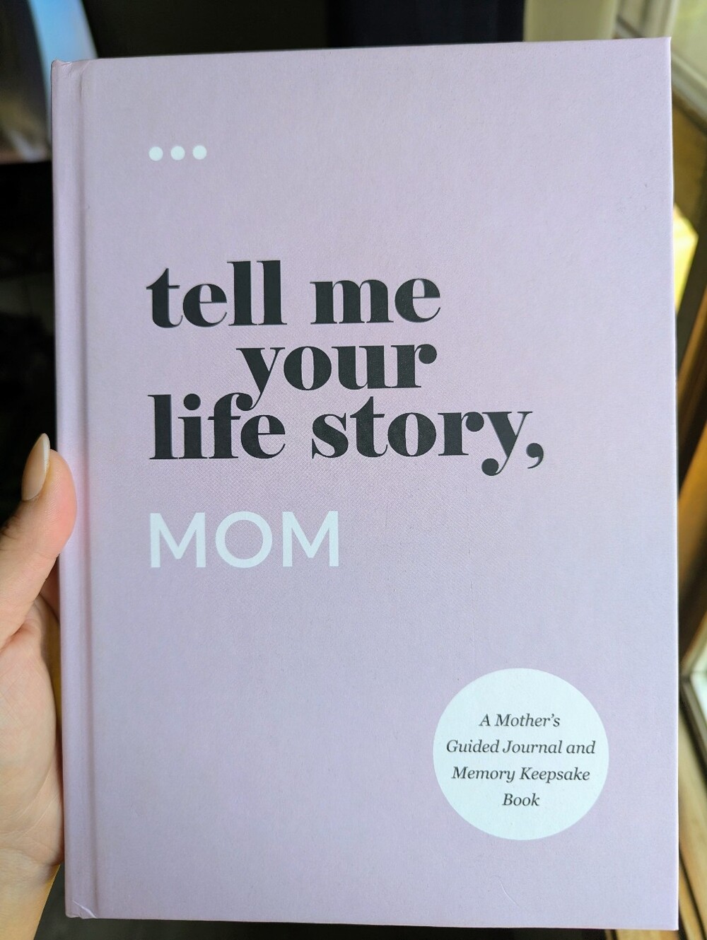 Tell Me Your Life Story, Mom - Guided Memory Journal